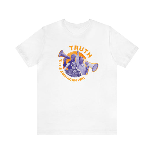 Truth is the American Way Shirt