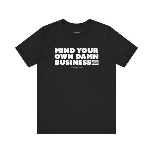 Mind your own business T-shirt