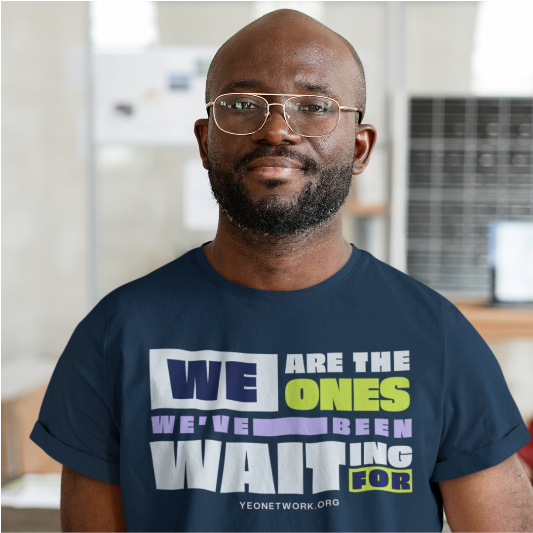 We Are the Ones T-Shirt