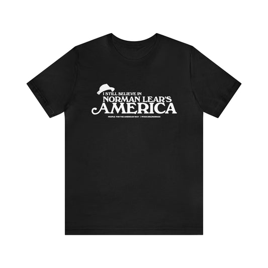 I Still Believe in Norman Lear's America T Shirt