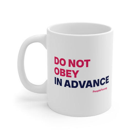 Do Not Obey in Advance Mug
